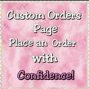 Custom orders